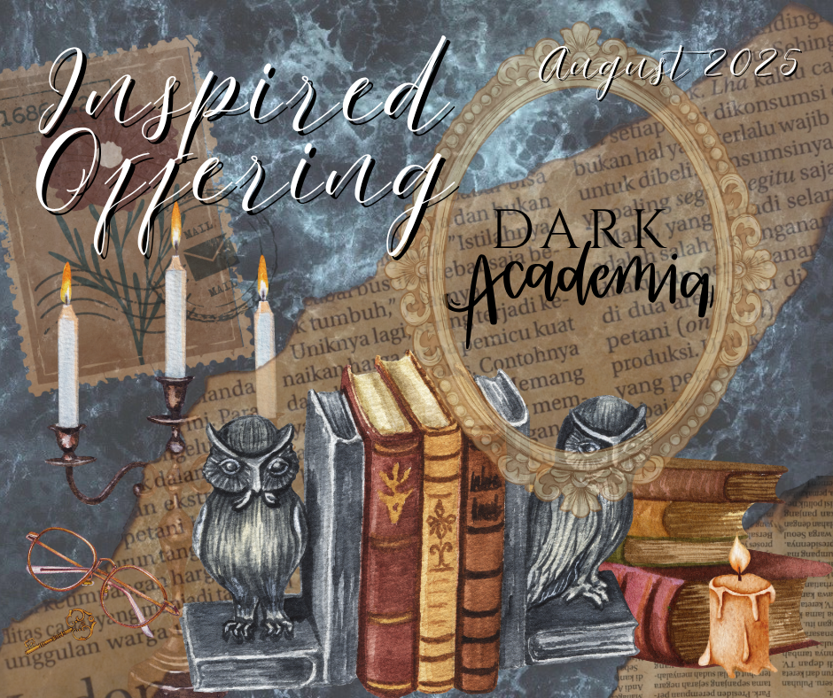 Inspired Offering - August (Dark Academia)